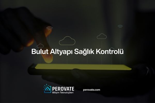 Bulut Altyapı Sağlık Kontrolü