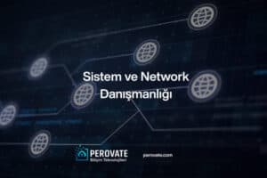 Sistem ve Network Danışmanlığı
