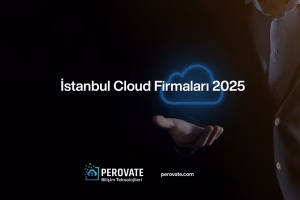 İstanbul Cloud Firmaları 2025