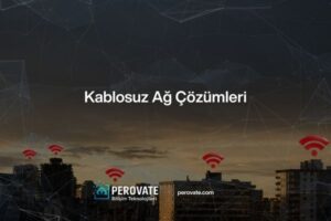 Kablosuz Ağ Çözümleri