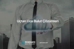 Uçtan uca bulut çözümleri