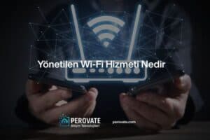 Yönetilen Wi-Fi Hizmeti Nedir