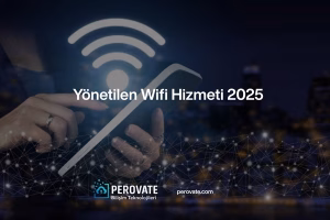 Yönetilen Wifi Hizmeti 2025